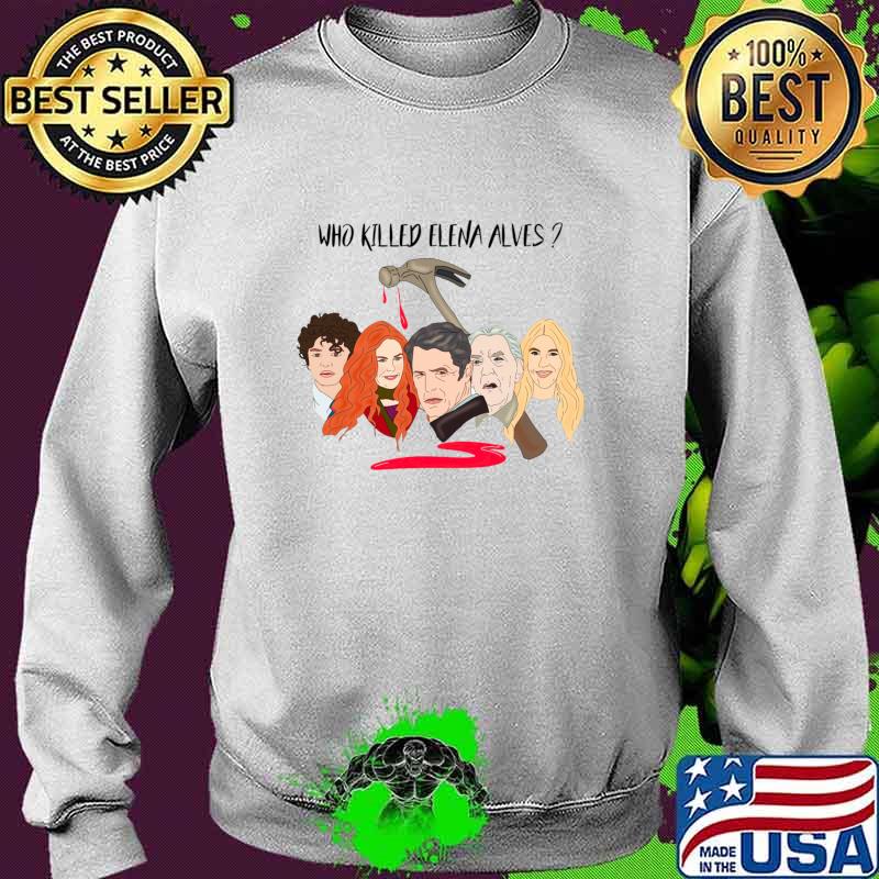 Who Killed Elena Alves The Undoing Shirt Sweater Who Killed Elena Alves The Undoing Shirt Sweater