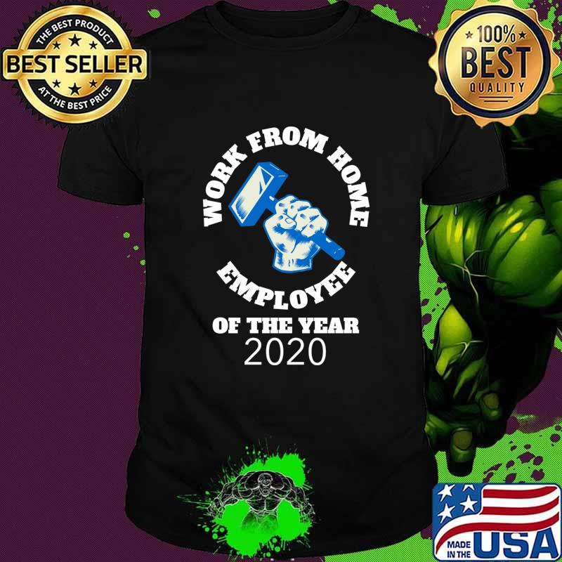 Work From Home Employee Of The Year Shirt