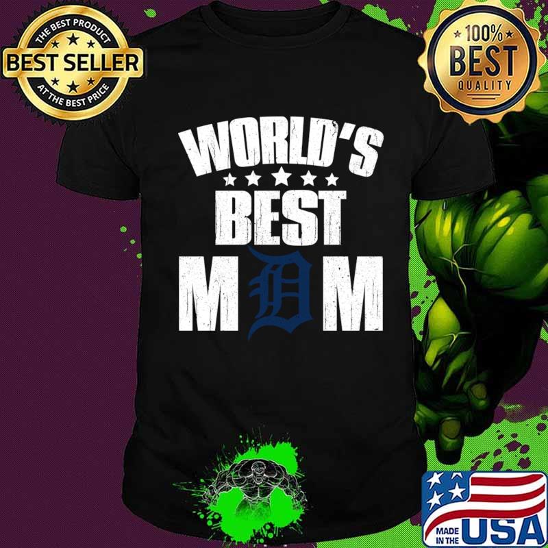 World’s Best Detroit Tigers Mom Shirt For Mother’s Day Shirt