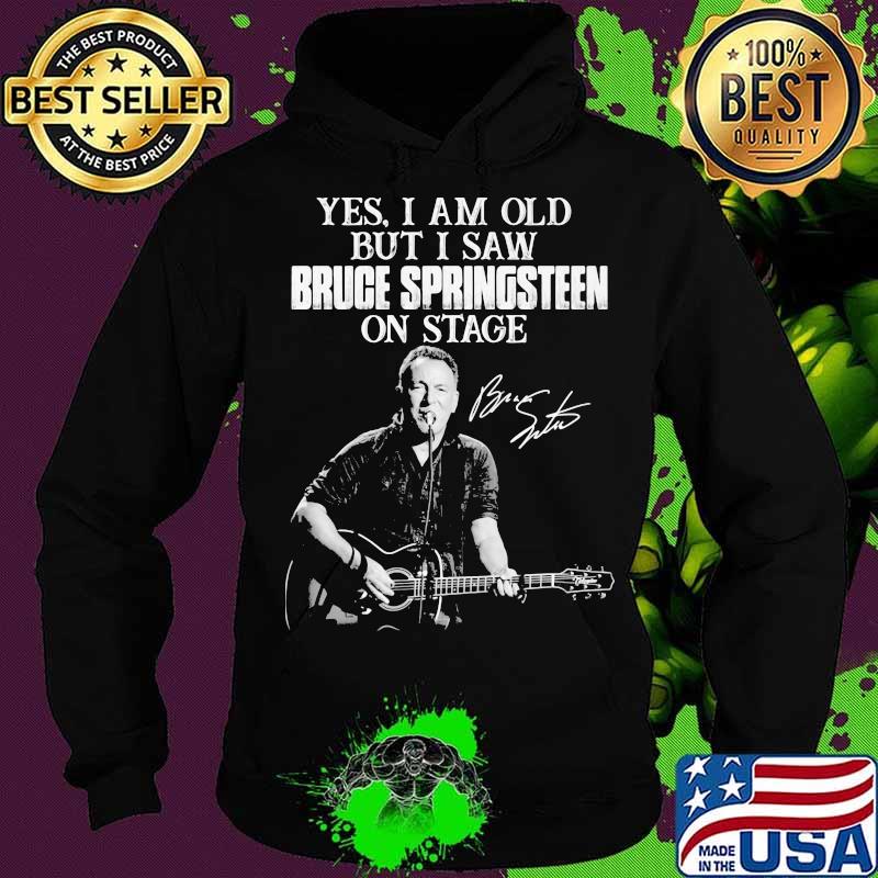 Yes I Am Old But I Saw Bruge Springsteen On Stage Guitar Signature Shirt Hoodie Yes I Am Old But I Saw Bruge Springsteen On Stage Guitar Signature Shirt Hoodie