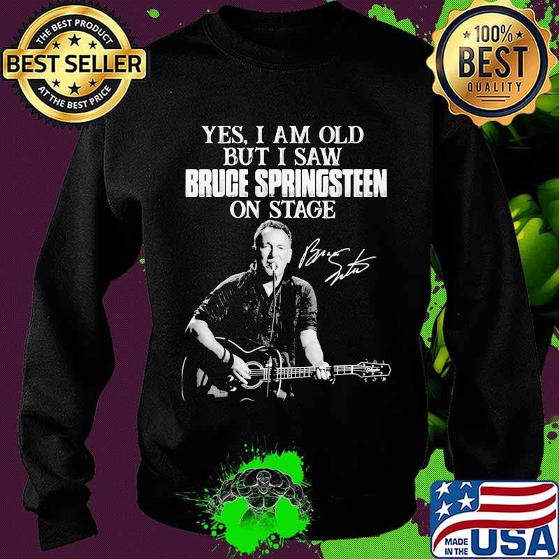 Yes I Am Old But I Saw Bruge Springsteen On Stage Guitar Signature Shirt Sweater Yes I Am Old But I Saw Bruge Springsteen On Stage Guitar Signature Shirt Sweater