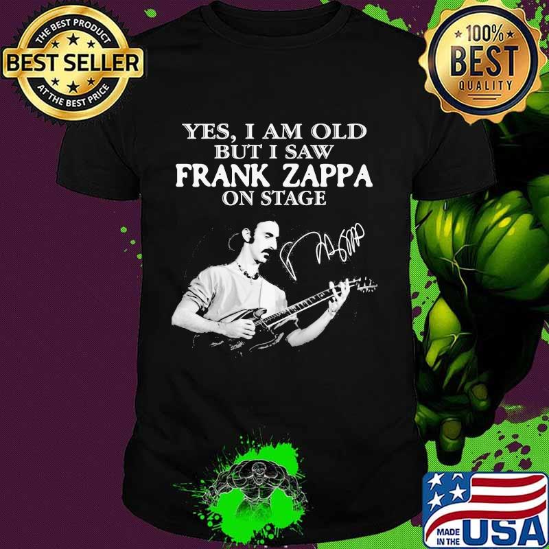 Yes I Am Old But I Saw Frank Zappa On Stage Guitar Signature Shirt