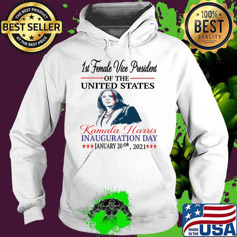1st Female Vice President Of The United States Kamala Harris Inauguration Day 2021 Election Shirt Hoodie 1st Female Vice President Of The United States Kamala Harris Inauguration Day 2021 Election Shirt Hoodie