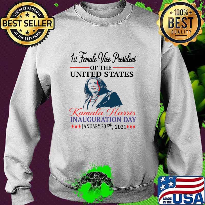 1st Female Vice President Of The United States Kamala Harris Inauguration Day 2021 Election Shirt Sweater 1st Female Vice President Of The United States Kamala Harris Inauguration Day 2021 Election Shirt Sweater