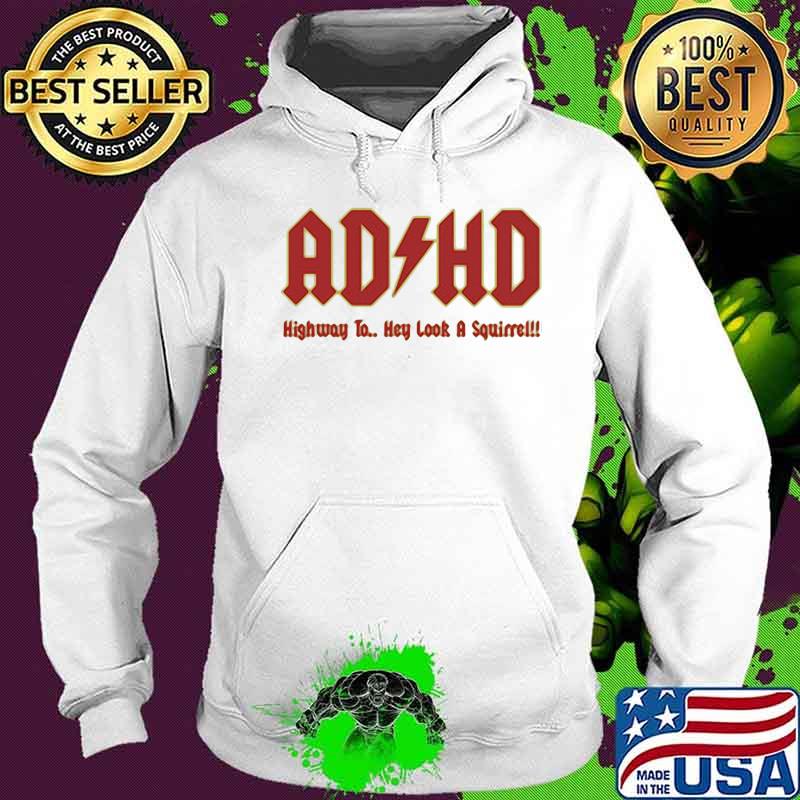 Ad Hd Highway To Hey Look A Squirre Shirt Hoodie Ad Hd Highway To Hey Look A Squirre Shirt Hoodie