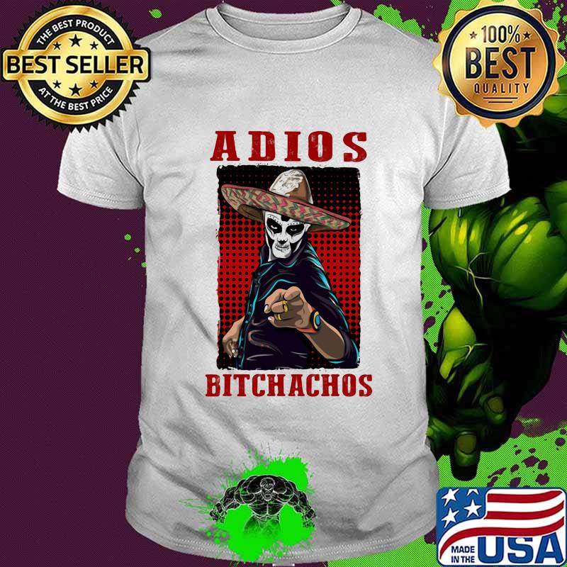 Adios Bitchachos Cowboy Face Skull Shirt