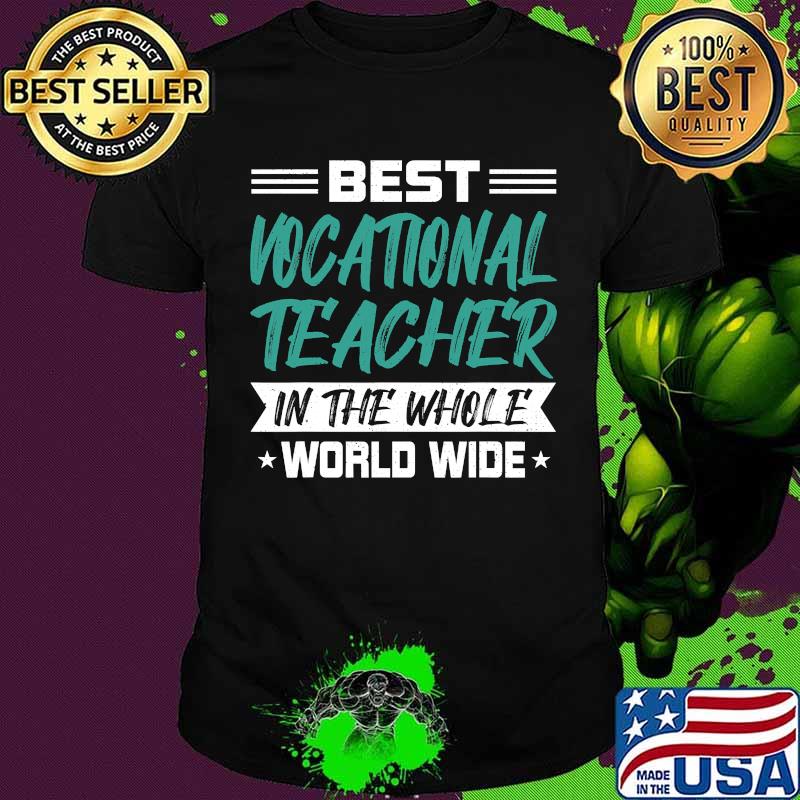 Best Vocational Teacher In The World Shirt