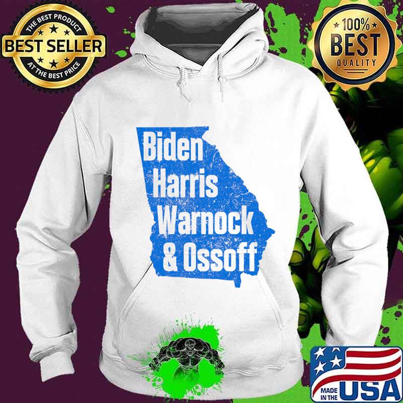 Biden Harris Warnock & Ossoff Senate Win In Georgia Shirt Hoodie Biden Harris Warnock & Ossoff Senate Win In Georgia Shirt Hoodie