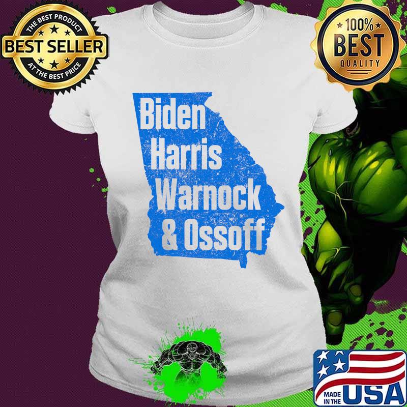 Biden Harris Warnock & Ossoff Senate Win In Georgia Shirt Ladies tee Biden Harris Warnock & Ossoff Senate Win In Georgia Shirt Ladies tee