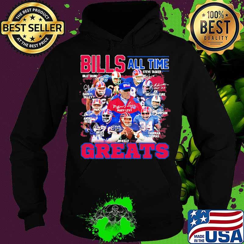 Bills All Time Greats Team Football Shirt Hoodie Bills All Time Greats Team Football Shirt Hoodie