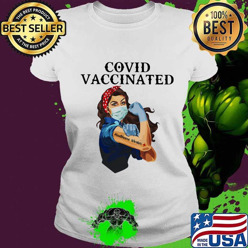 Covid Vaccincated Healthcare Worker Plus Strong Girl Shirt Ladies tee Covid Vaccincated Healthcare Worker Plus Strong Girl Shirt Ladies tee