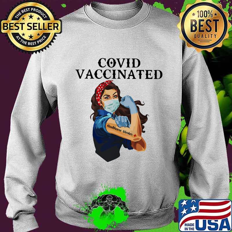 Covid Vaccincated Healthcare Worker Plus Strong Girl Shirt Sweater Covid Vaccincated Healthcare Worker Plus Strong Girl Shirt Sweater
