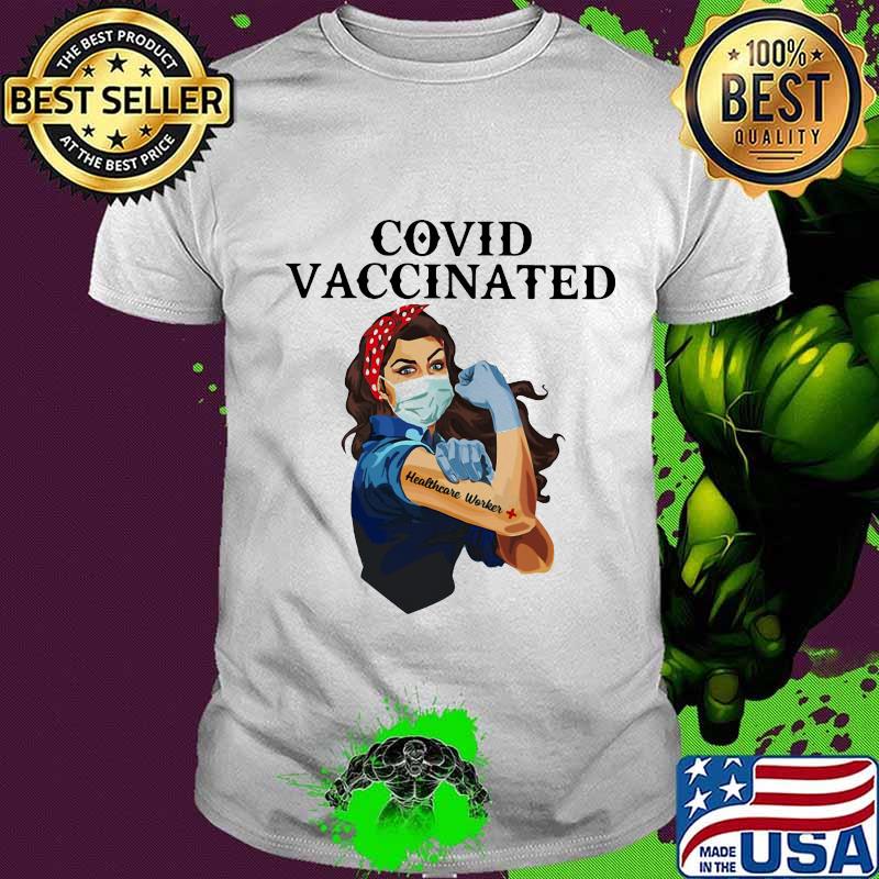 Covid Vaccincated Healthcare Worker Plus Strong Girl Shirt Unisex Covid Vaccincated Healthcare Worker Plus Strong Girl Shirt Unisex