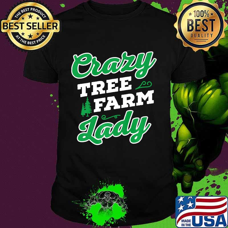 Crazy Tree Farm Lady Christmas Tree Merry Xmas Shirt