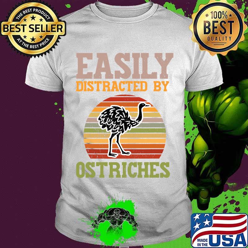 Easily Distracted By Ostriches Vinatge Shirt