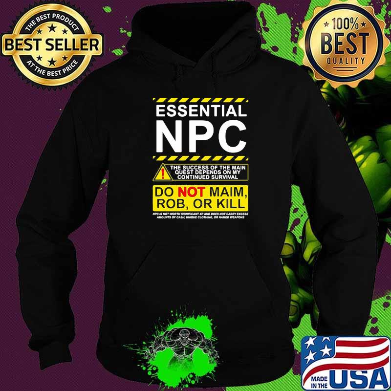 Essential NPC Do Not Main Rob Or Kill Warning Shirt Hoodie Essential NPC Do Not Main Rob Or Kill Warning Shirt Hoodie
