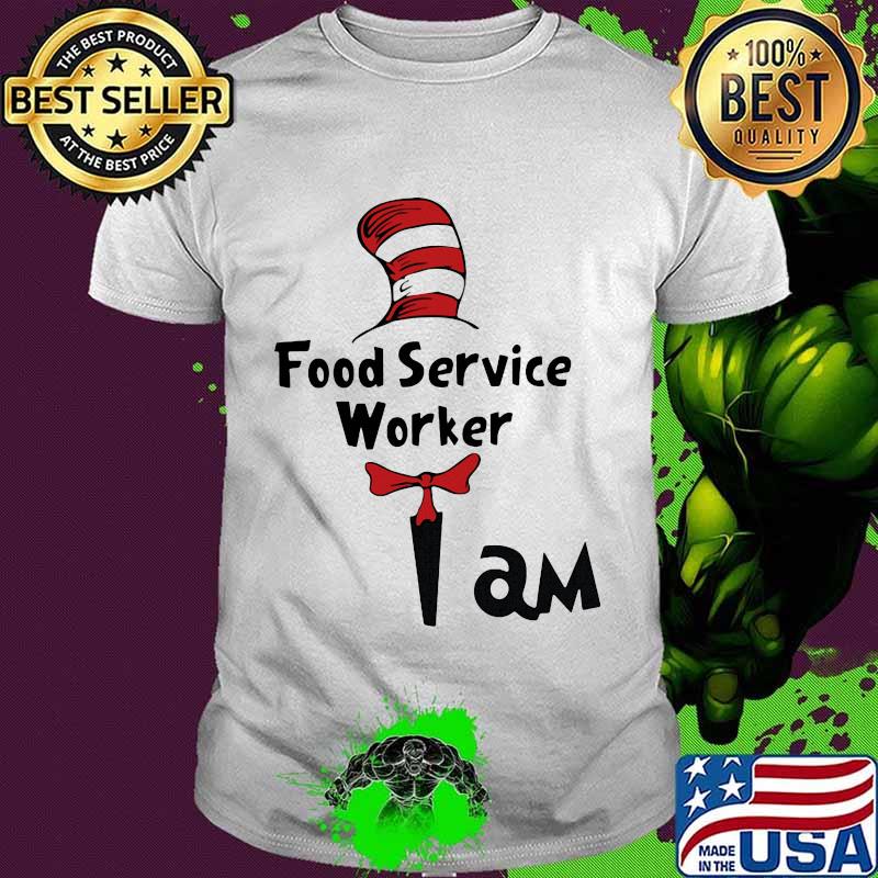 Food Service Worker I Am Shirt