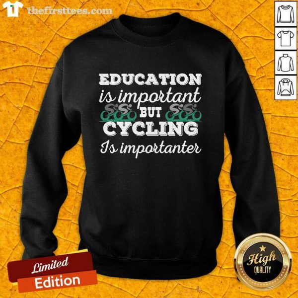 funny-education-is-important-but-cycling-is-importanter-sweatshirt-600x600-1.jpg