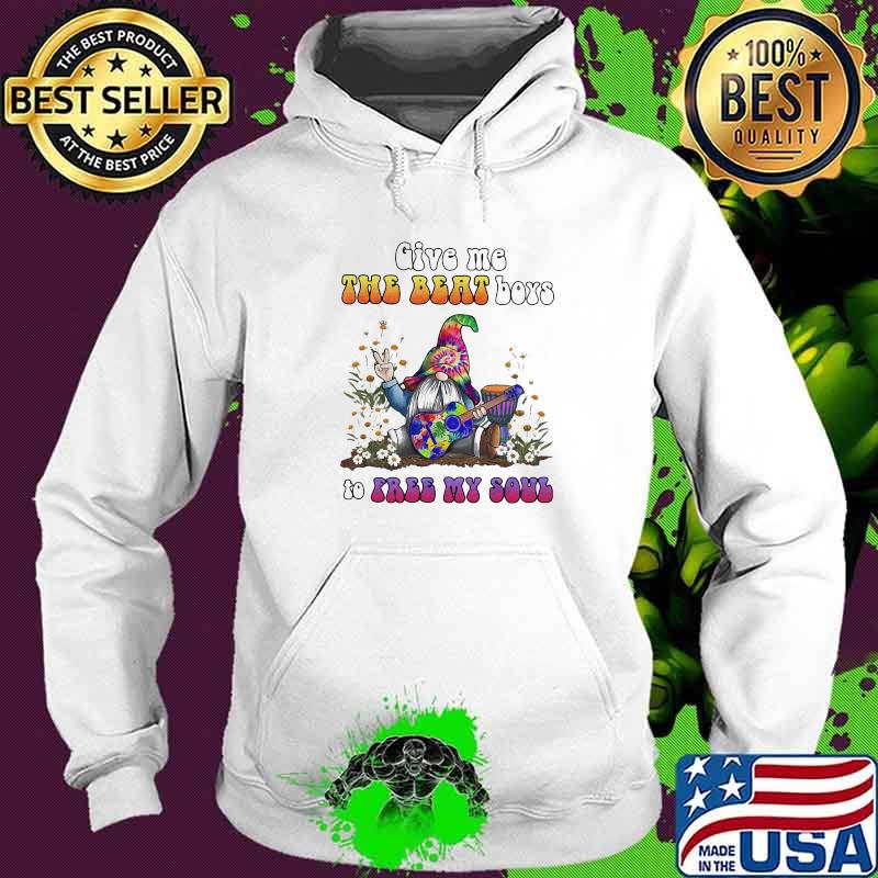 Give Me The Beat Boys To Free My Soul Drawf Shirt Hoodie Give Me The Beat Boys To Free My Soul Drawf Shirt Hoodie