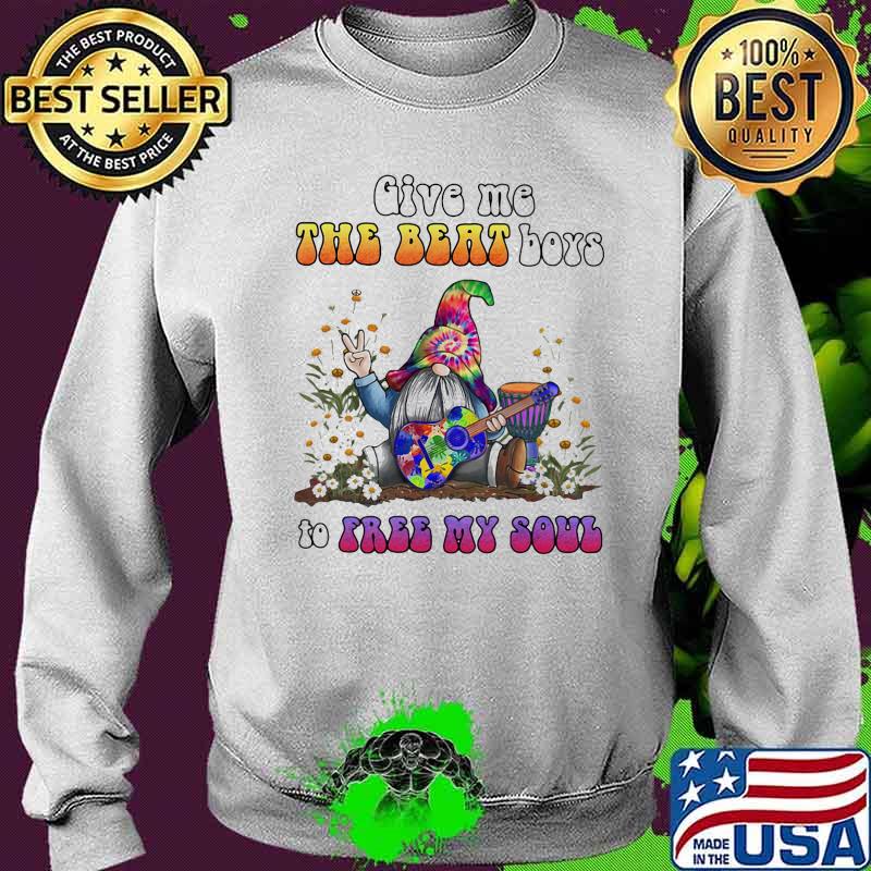 Give Me The Beat Boys To Free My Soul Drawf Shirt Sweater Give Me The Beat Boys To Free My Soul Drawf Shirt Sweater