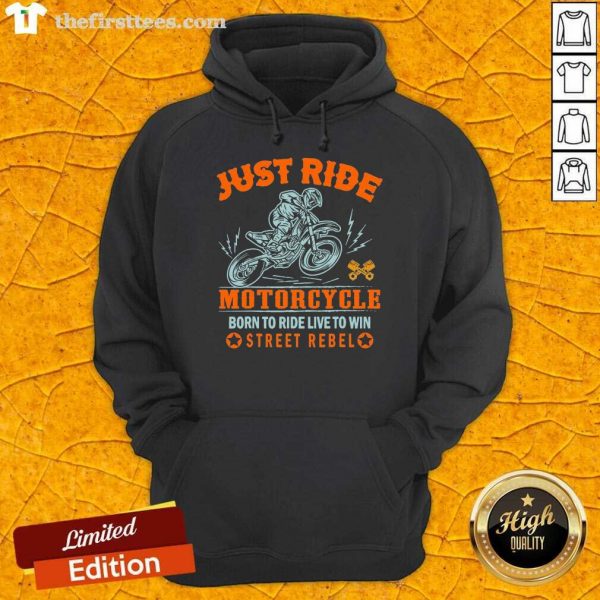 good-just-ride-motorcycle-born-to-ride-live-to-win-street-rebel-hoodie-600x600-1.jpg