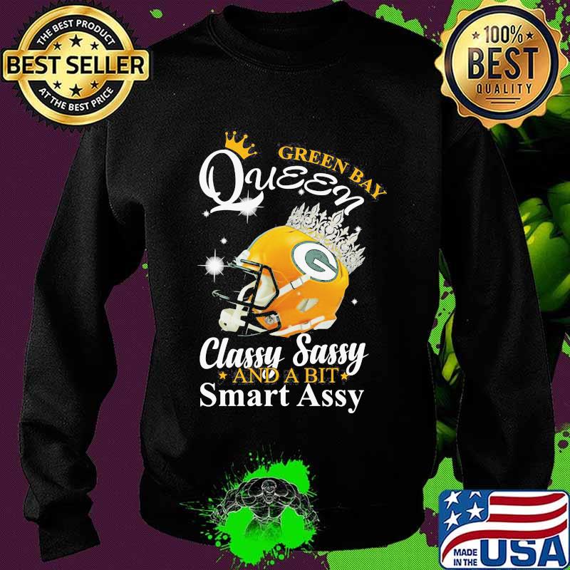 Green Bay Queen Classy Sassy And A Bit Smart Assy Shirt Sweater Green Bay Queen Classy Sassy And A Bit Smart Assy Shirt Sweater