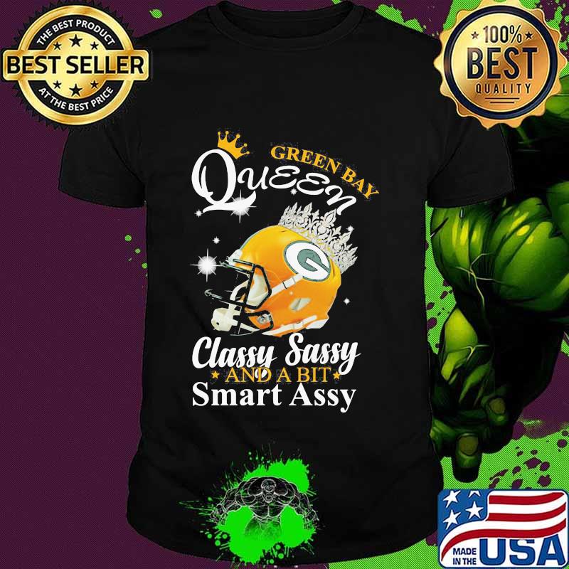 Green Bay Queen Classy Sassy And A Bit Smart Assy Shirt