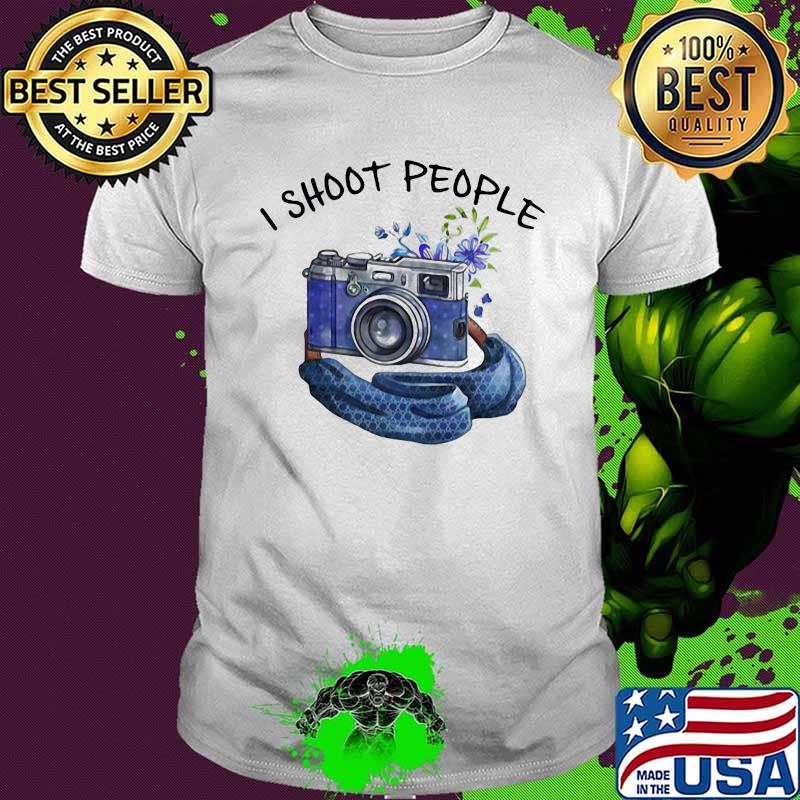 I Shoot People Take A Photo Shirt I Shoot People Take A Photo Shirt
