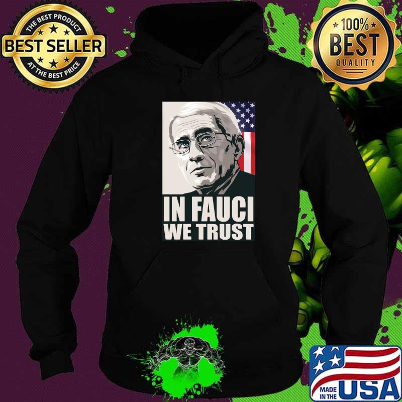 In Fauci We Just Saying Election American Flag Shirt Hoodie In Fauci We Just Saying Election American Flag Shirt Hoodie