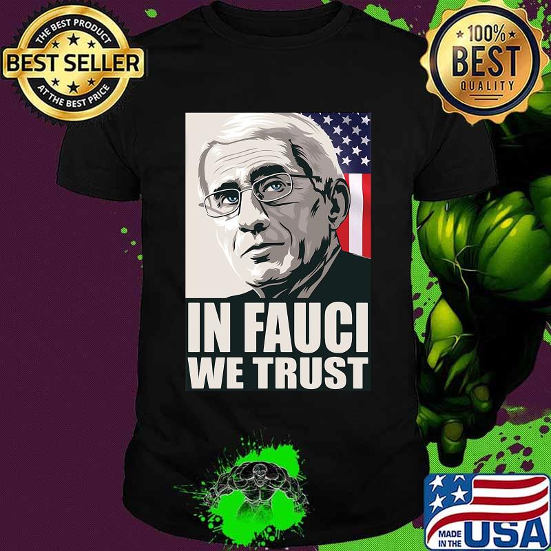 In Fauci We Just Saying Election American Flag Shirt In Fauci We Just Saying Election American Flag Shirt