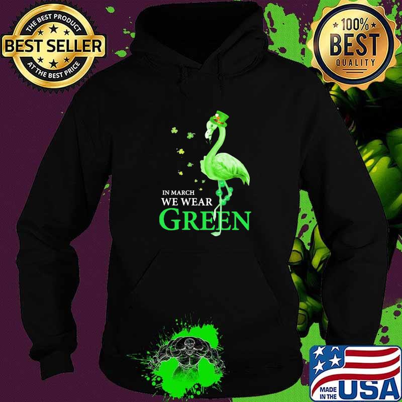 In March We Wear Grean Crane Shirt Hoodie In March We Wear Grean Crane Shirt Hoodie