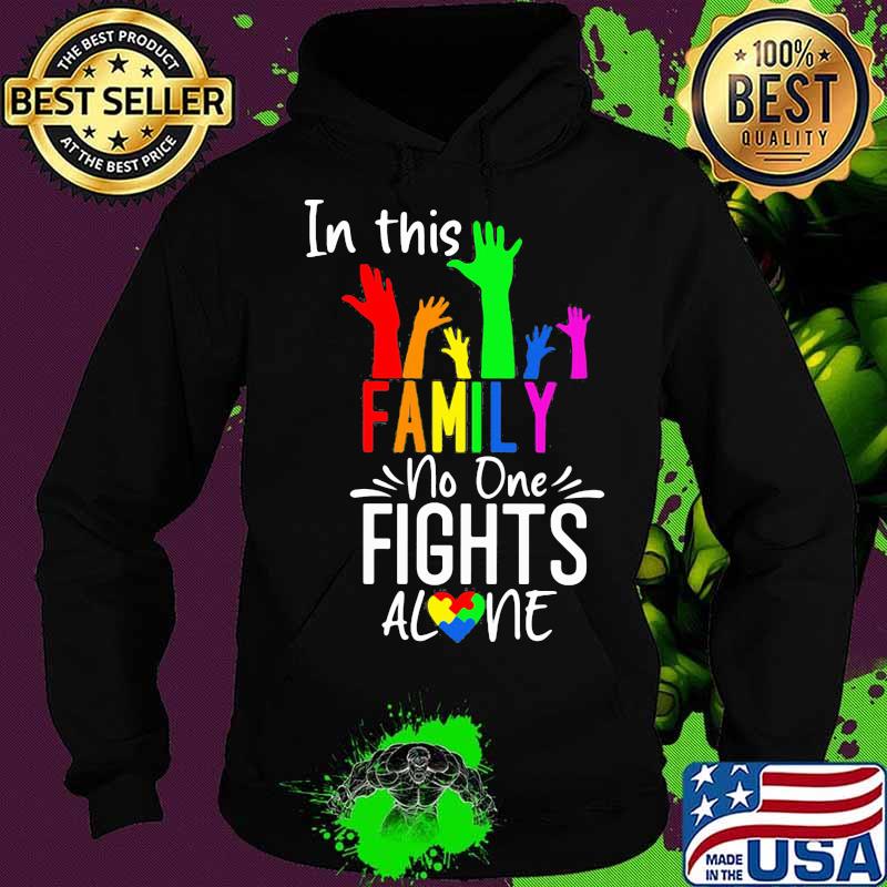 In This Family No One Fights Alone Lgbt Shirt Hoodie In This Family No One Fights Alone Lgbt Shirt Hoodie