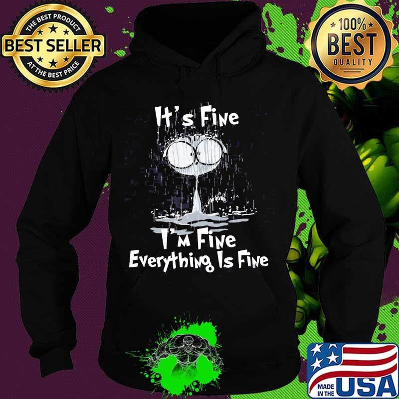 It's Fine I'm Fine Everything Is Fine Cat Under Rain Shirt
