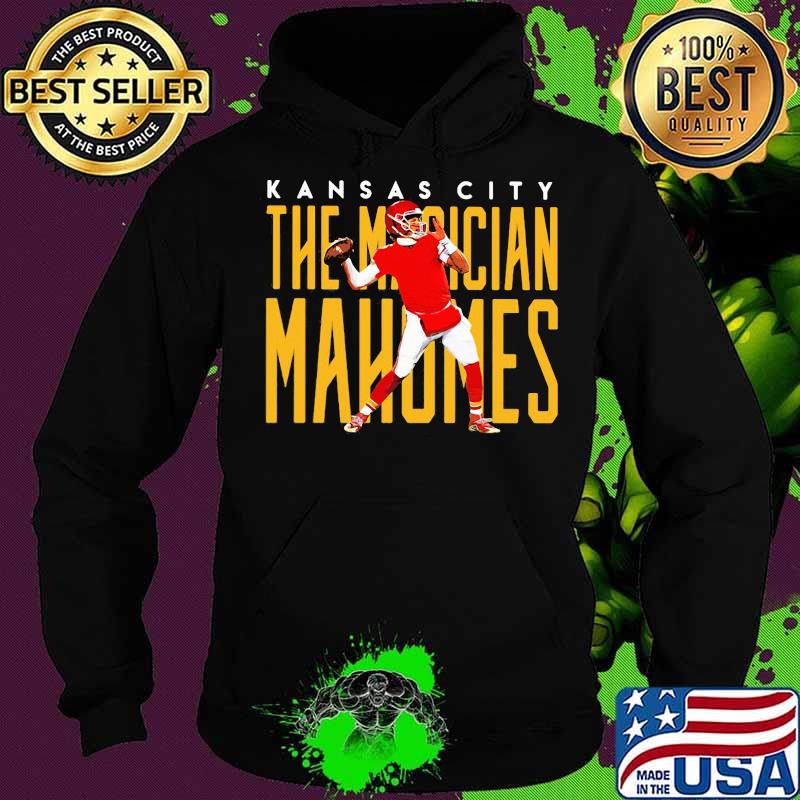 Kansas City The Magician Mahomes Football Shirt Hoodie Kansas City The Magician Mahomes Football Shirt Hoodie