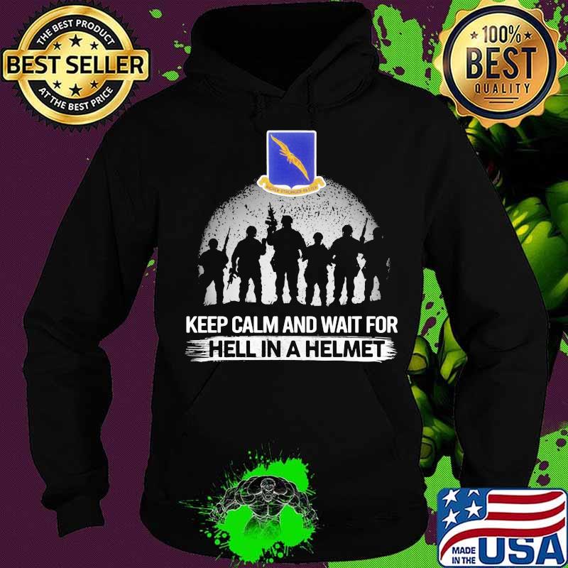 Keep Calm And Wait For Hell In A Helmet 92nd Bomb Group Veteran Shirt Hoodie Keep Calm And Wait For Hell In A Helmet 92nd Bomb Group Veteran Shirt Hoodie