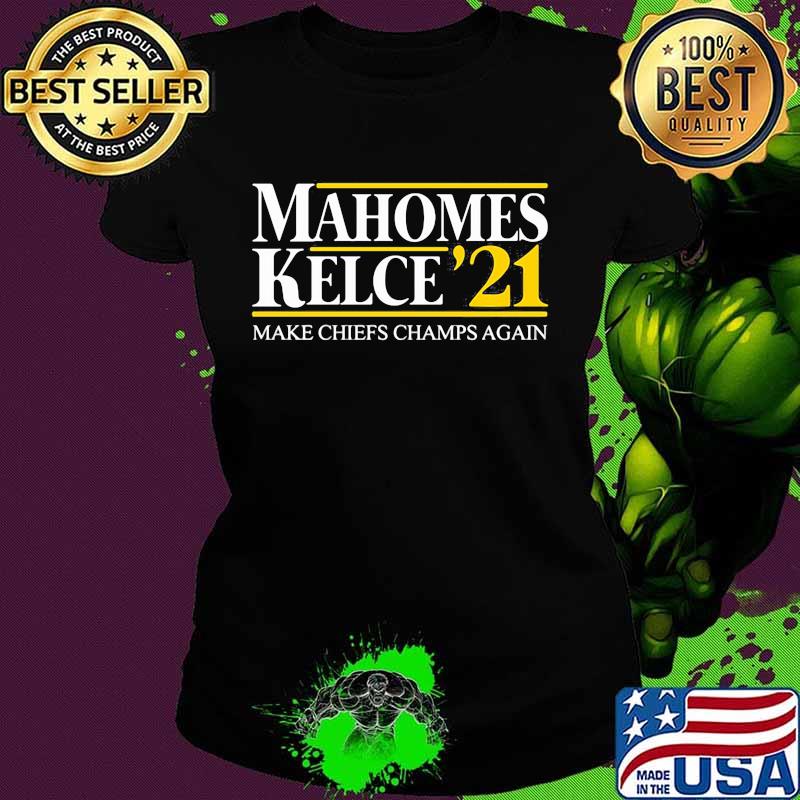 Mahome’s Kelce 21 Make Chiefs Champs Again Football Shirt Ladies tee Mahome’s Kelce 21 Make Chiefs Champs Again Football Shirt Ladies tee