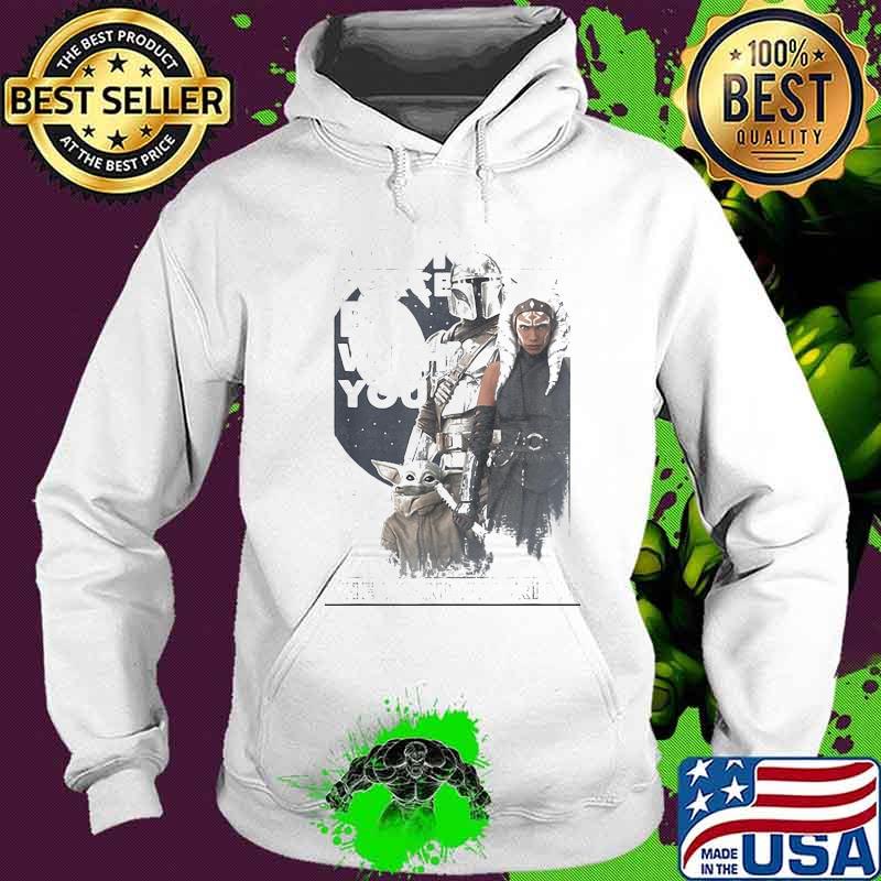 May The Force Be With You The Mandalorian Baby Yoda Star Wars Shirt Hoodie May The Force Be With You The Mandalorian Baby Yoda Star Wars Shirt Hoodie