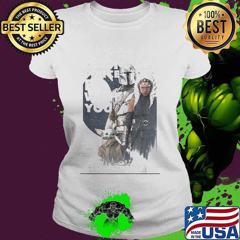 May The Force Be With You The Mandalorian Baby Yoda Star Wars Shirt Ladies tee May The Force Be With You The Mandalorian Baby Yoda Star Wars Shirt Ladies tee