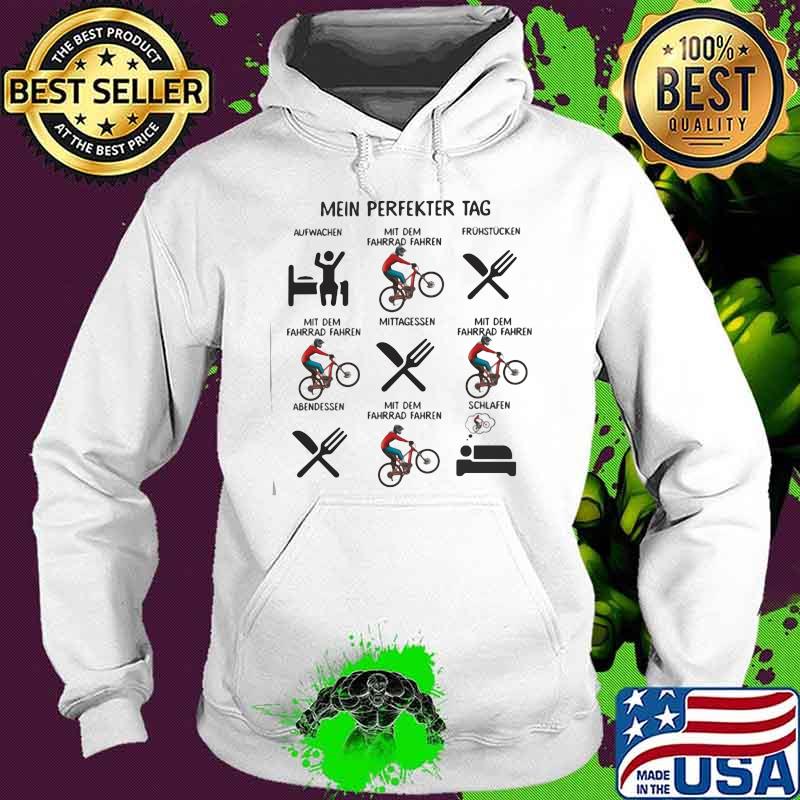 Mein Perfekter Tag Aufwachen Mit Dem Fahren Mittagessen Shirt Hoodie Mein Perfekter Tag Aufwachen Mit Dem Fahren Mittagessen Shirt Hoodie