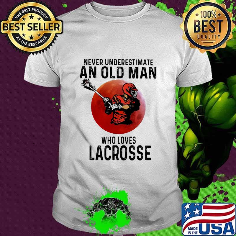 Never Underestimate An Old Man Who Loves Lacrosse Moon Blood Shirt
