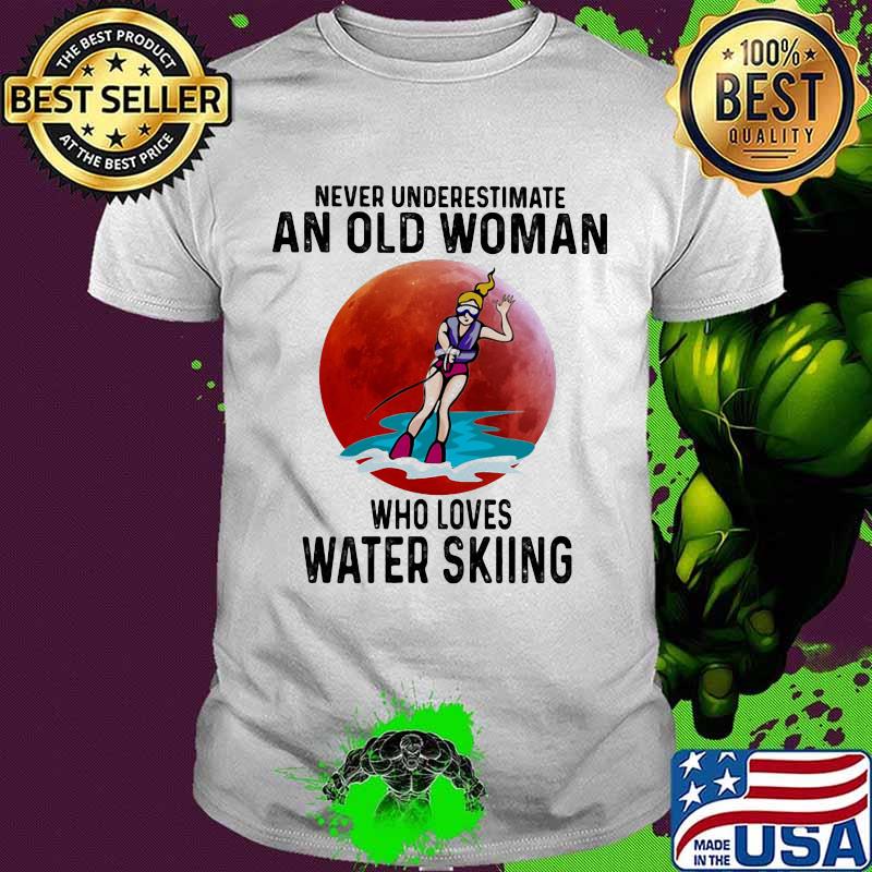 Never Underestimate An Old Woman Who Loves Water Skiing The Moon Shirt