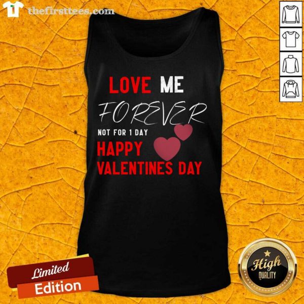 nice-love-me-forever-not-for-1-day-happy-valentines-day-tank-top-600x600-1.jpg