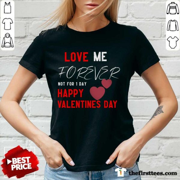 nice-love-me-forever-not-for-1-day-happy-valentines-day-v-neck-600x600-1.jpg
