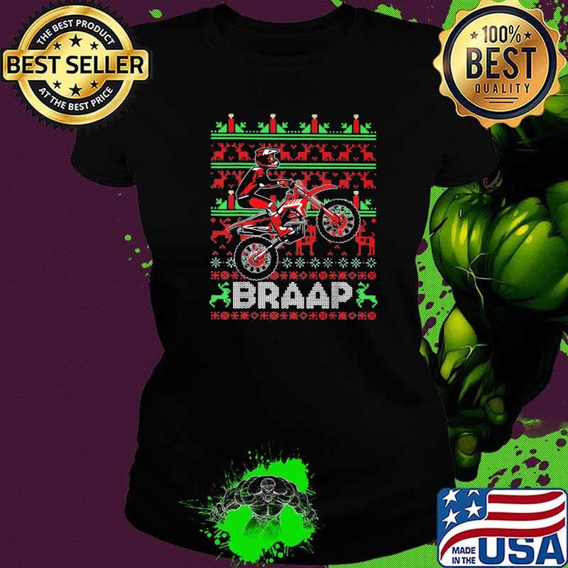 Official Motocross Braap Ugly Xmas Shirt Ladies tee Official Motocross Braap Ugly Xmas Shirt Ladies tee