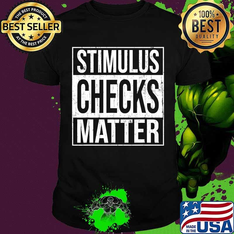 Official Stimulus Check Matter Quote Shirt