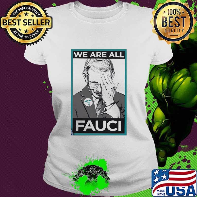 Official We Are All Fauci Logo Emt Shirt Ladies tee Official We Are All Fauci Logo Emt Shirt Ladies tee