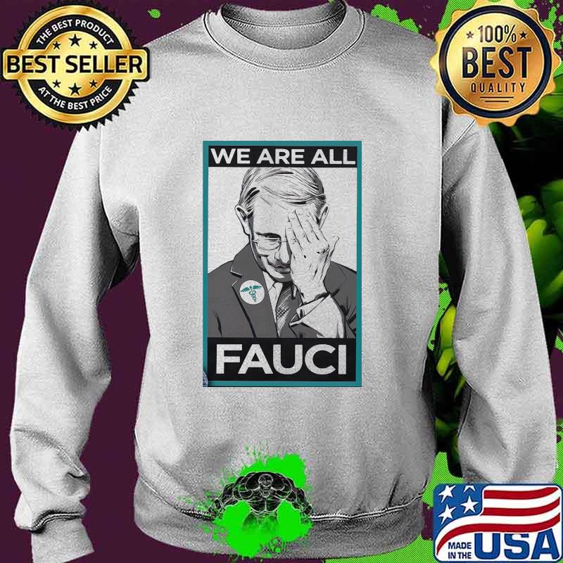 Official We Are All Fauci Logo Emt Shirt Sweater Official We Are All Fauci Logo Emt Shirt Sweater