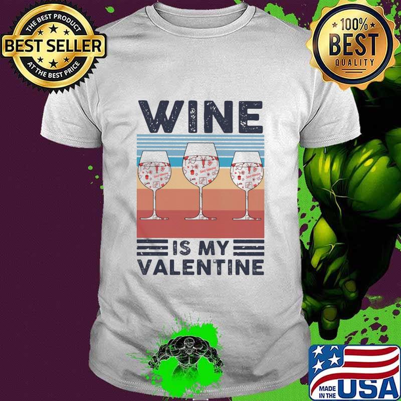 Official Wine Is My Valentine Heart Vintage Shirt