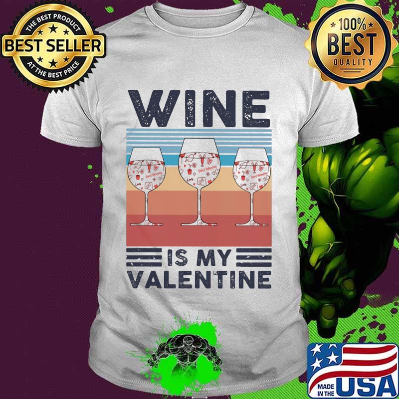 Official Wine Is My Valentine Heart Vintage Shirt