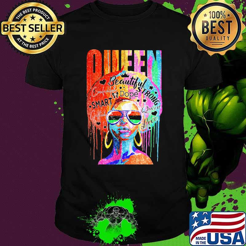 Queen Beautiful Strong Dope Smart Confident Live Color Shirt